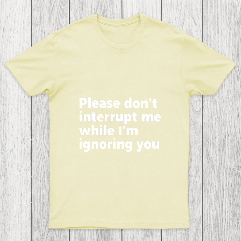 Don't Interrupt Me Chicluma T Shirt