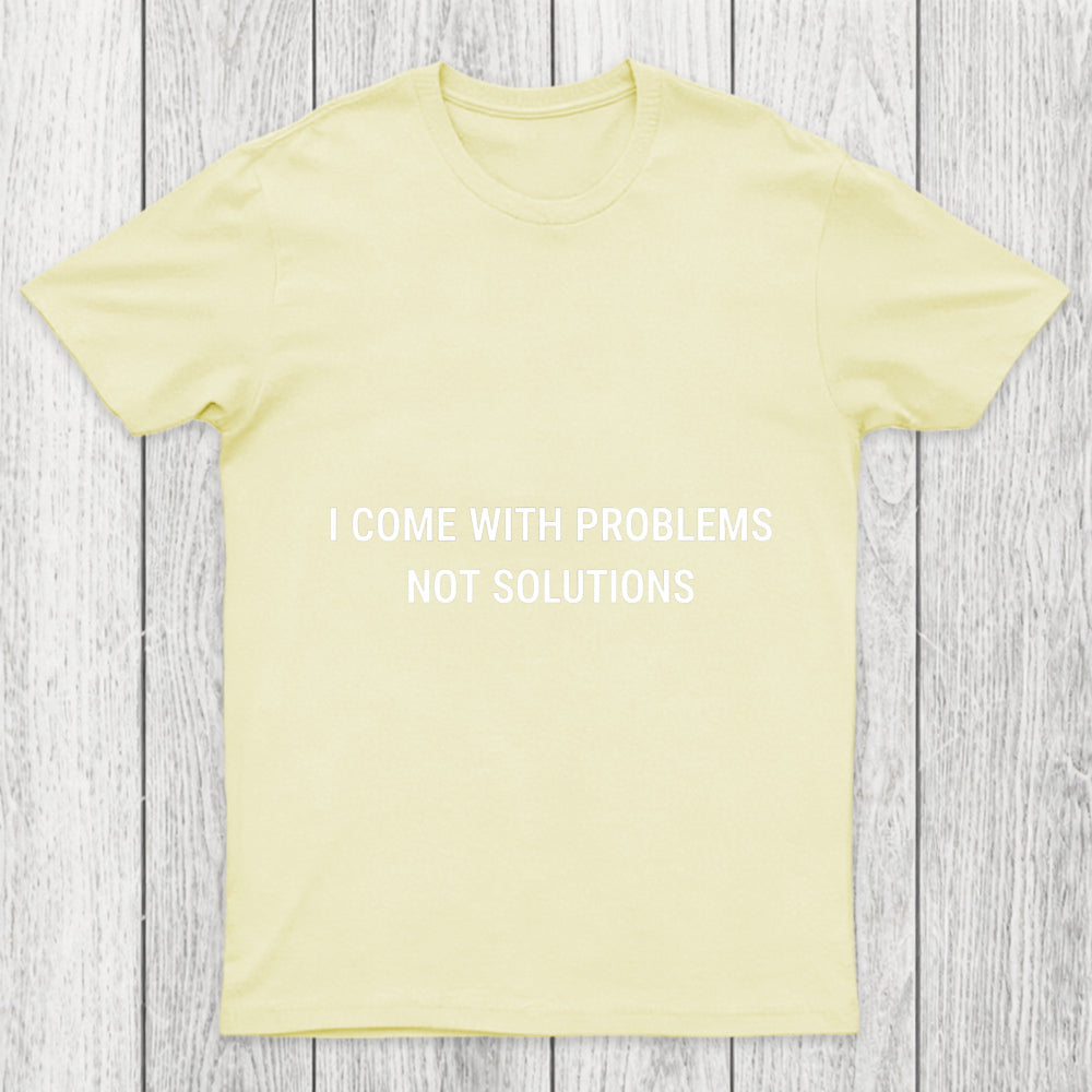 I Come With Problems Chicluma T Shirt