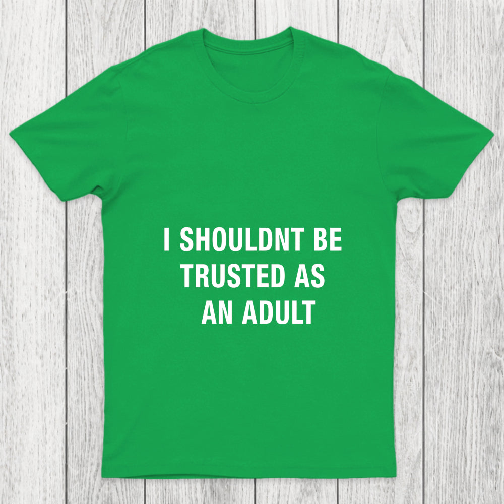 Trusted As An Adult Chicluma T Shirt