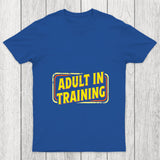 Adult In Training Chicluma T Shirt