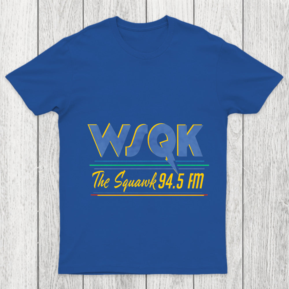 Wsqk The Squawk 94.5 Fm Chicluma T Shirt