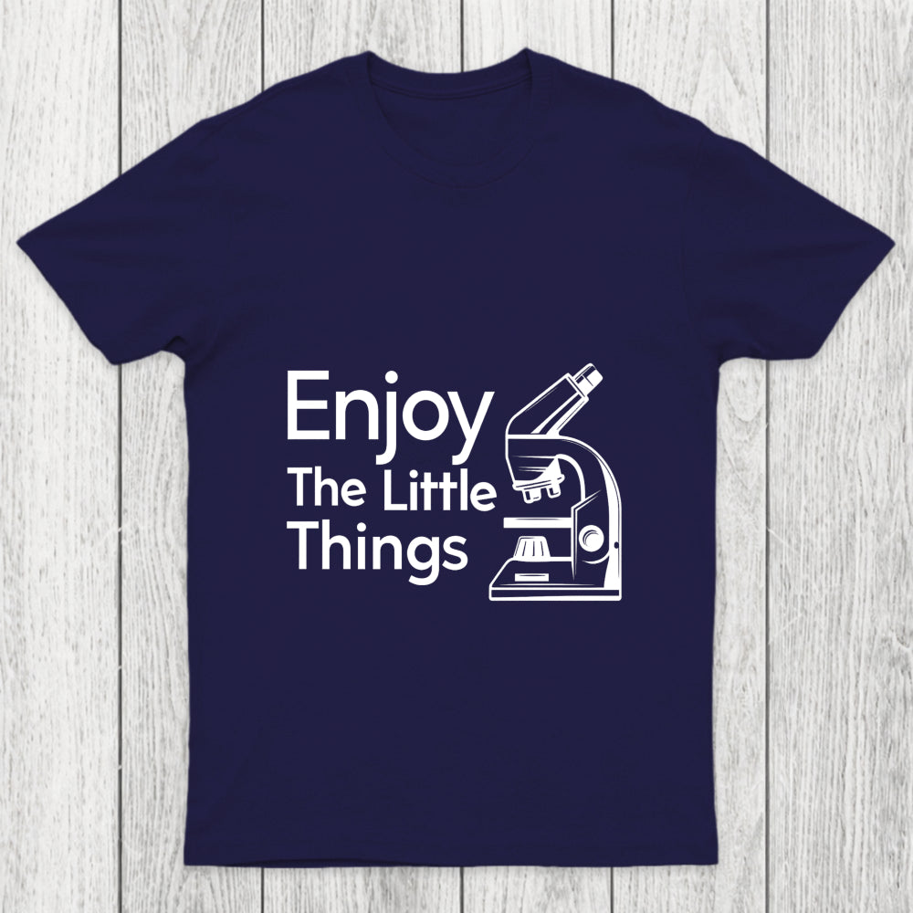 Enjoy The Little Things Chicluma T Shirt