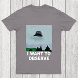 I Want To Observe Chicluma T Shirt