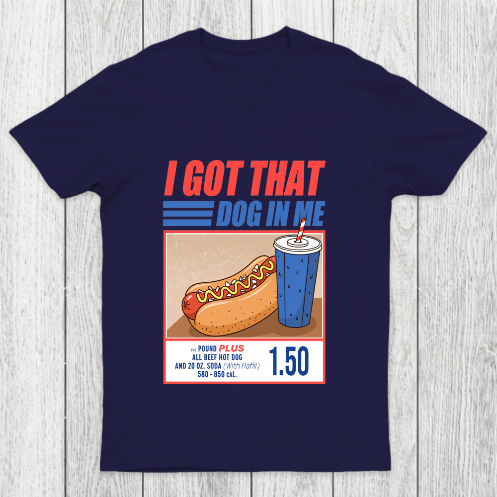 I Got That Dog In Me Chicluma T Shirt