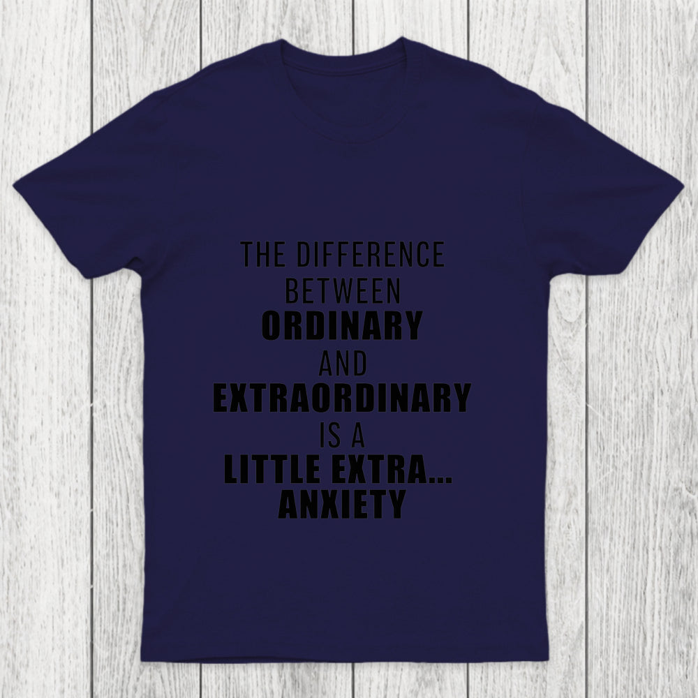 The Difference Between Ordinary And Extraordinary Chicluma T Shirt