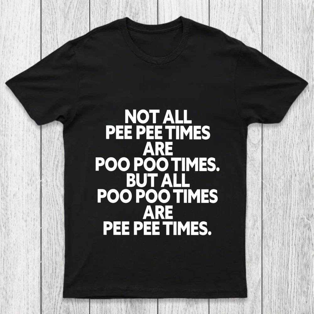 Pee Pee Poo Poo Times Chicluma T Shirt