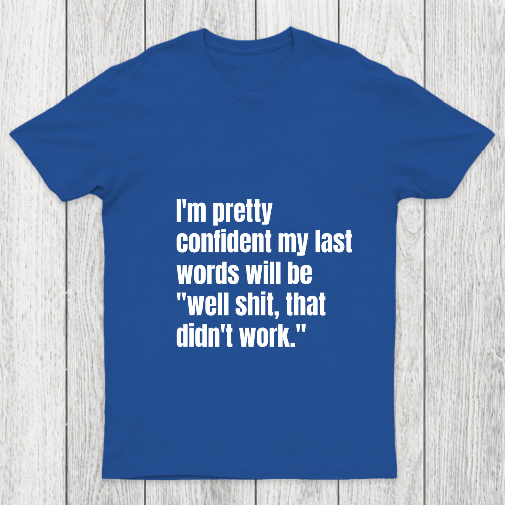 My Last Words Chicluma T Shirt