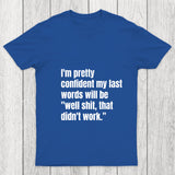 My Last Words Chicluma T Shirt
