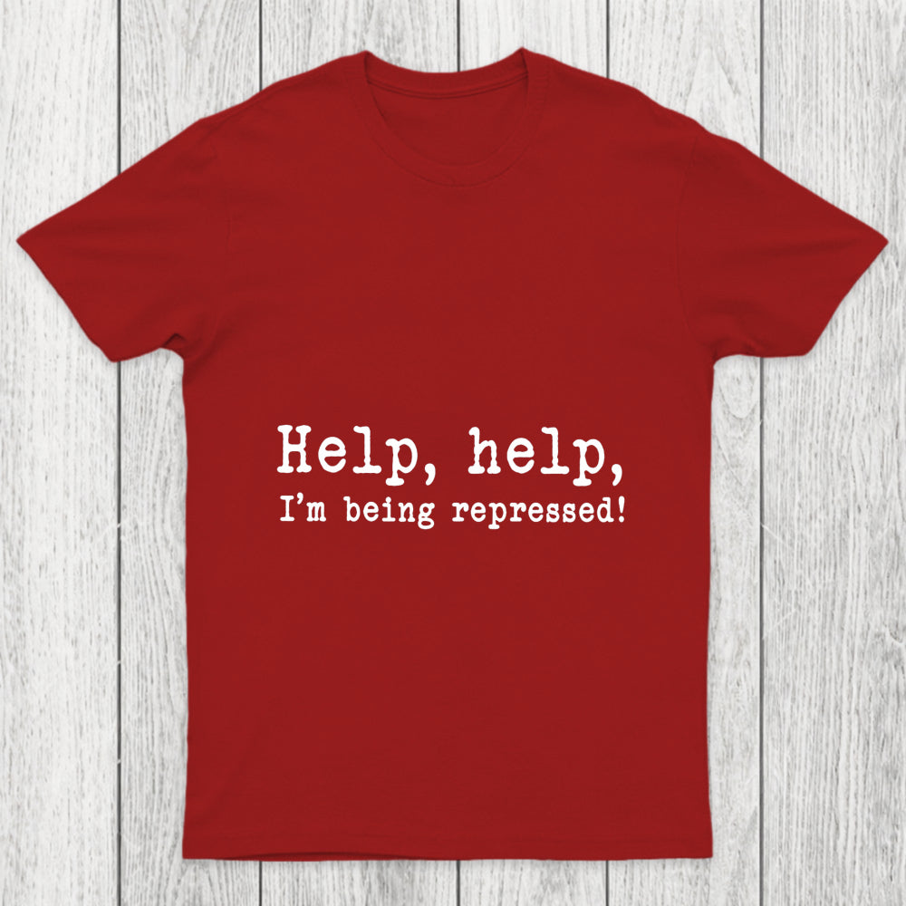 Help Help I M Being Repressed Chicluma T Shirt