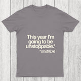 This Year I'M Going To Be Unstoppable Unstable Chicluma T Shirt
