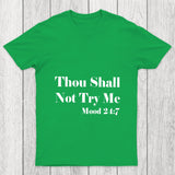 Thou Shall Not Try Me Chicluma T Shirt