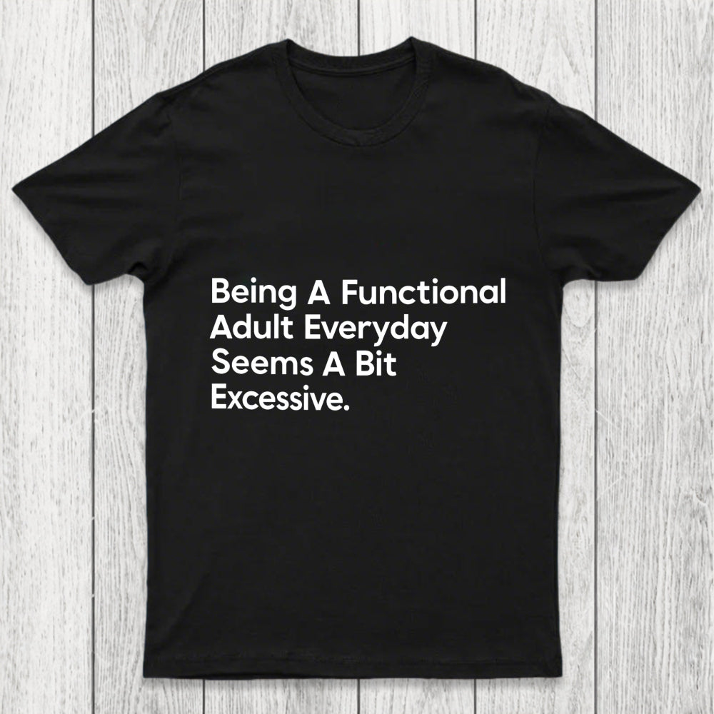 Being A Functional Adult Chicluma T Shirt
