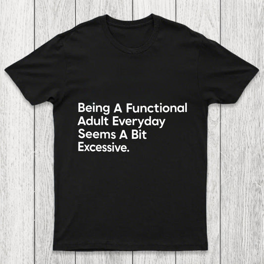 Being A Functional Adult Chicluma T Shirt