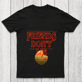 Friends Don'T Lie Chicluma T Shirt