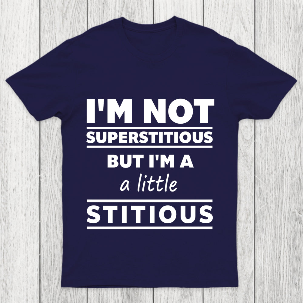 I'M A Little Stitious Chicluma T Shirt