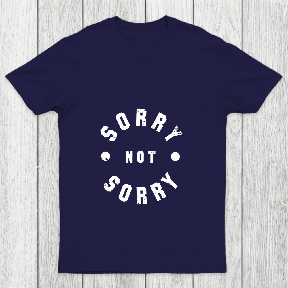 Sorry Not Sorry Chicluma T Shirt