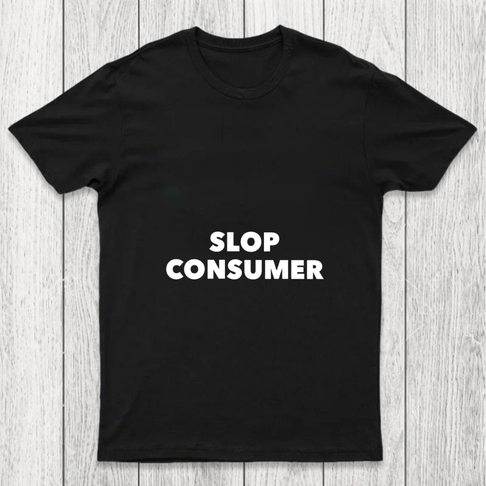 Slop Consumer Chicluma T Shirt