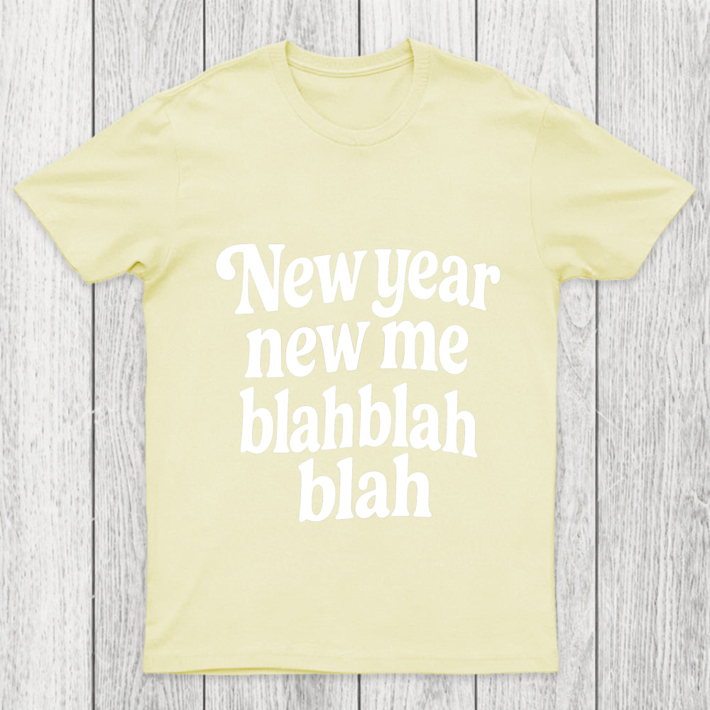New Year New Me Blah Blah Blah Chicluma T Shirt