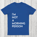 I Am Not A Morning People Chicluma T Shirt