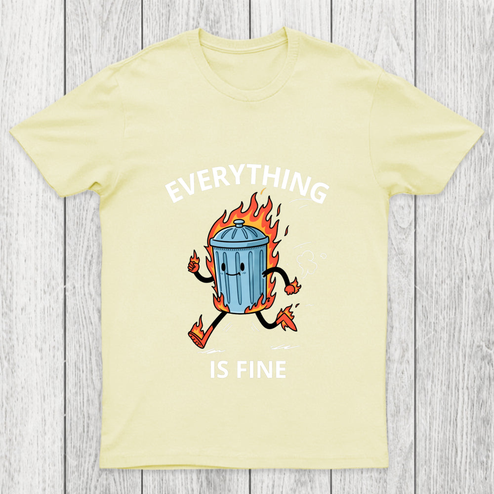 Everything Is Fine Trash Fire Chicluma T Shirt