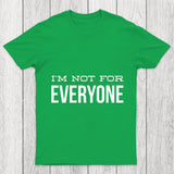 I'M Not For Everyone Chicluma T Shirt