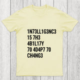 Intelligence Is The Ability To Adapt To Change Chicluma T Shirt