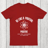 Be Like A Proton Chicluma T Shirt