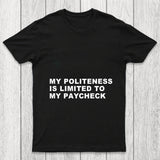 My Politeness Is Limited To My Paycheck Chicluma T Shirt