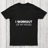 Workout Of My House Chicluma T Shirt