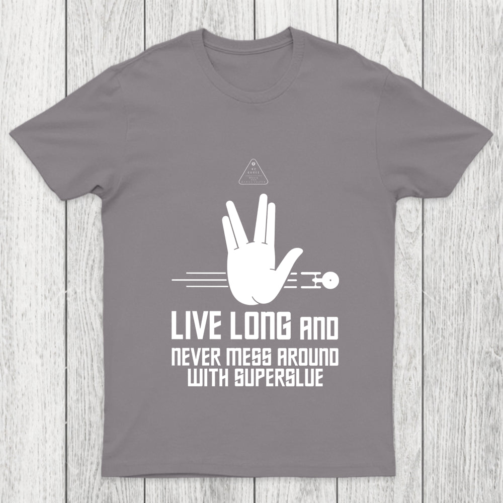 Live Long And Never Mess Around With Superglue Chicluma T Shirt