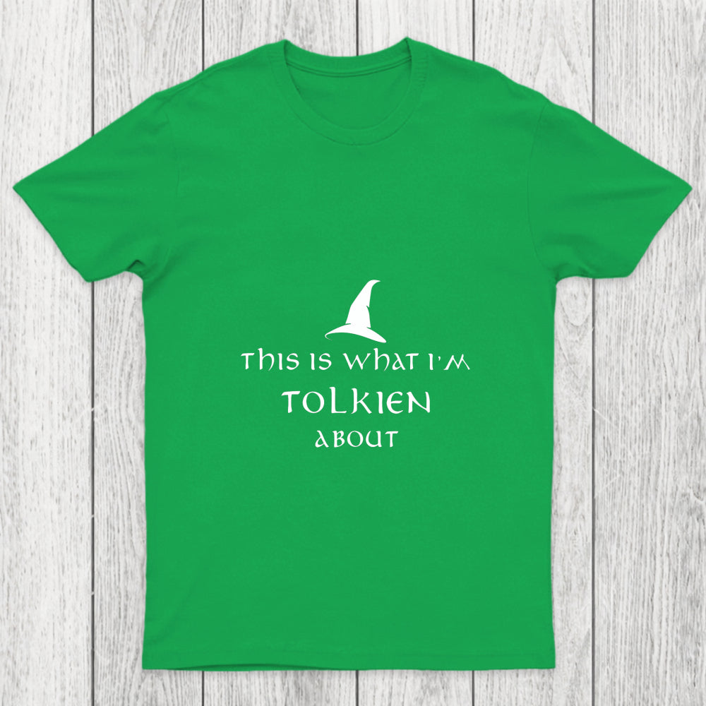 What I Am Tolkien About Chicluma T Shirt