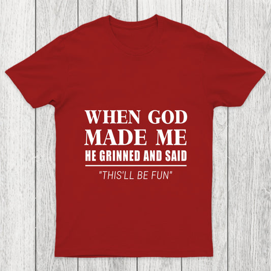 When God Made Me Chicluma T Shirt