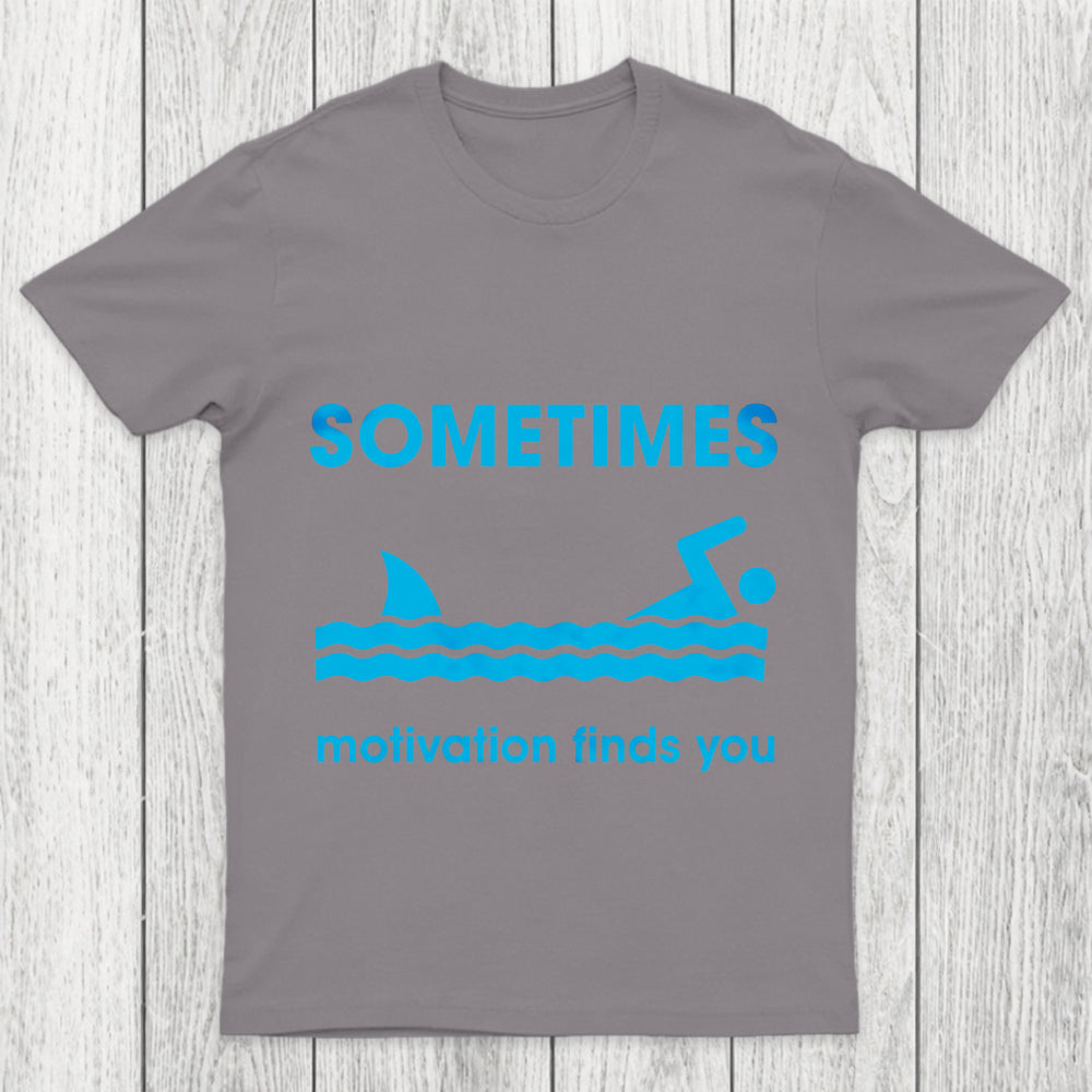 Sometimes Motivation Finds You Chicluma T Shirt