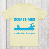 Sometimes Motivation Finds You Chicluma T Shirt