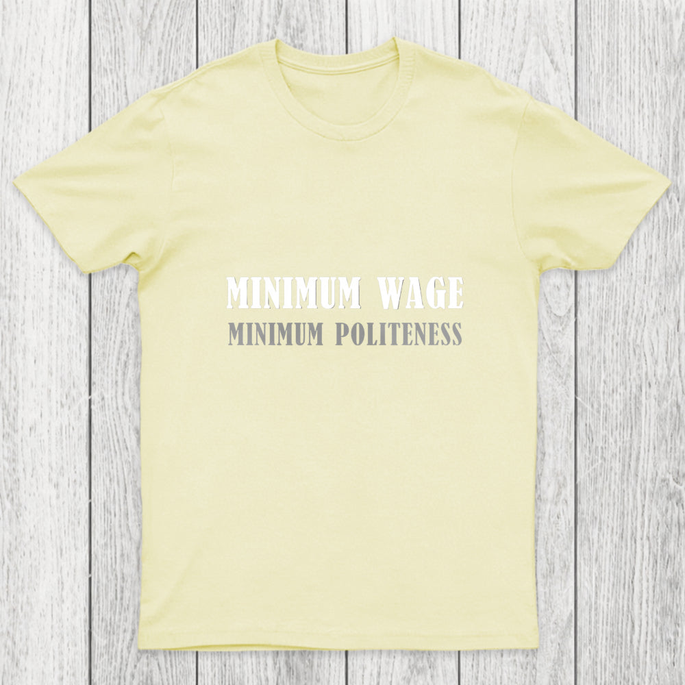 Minimum Wage Minimum Politeness Chicluma T Shirt