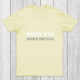 Minimum Wage Minimum Politeness Chicluma T Shirt