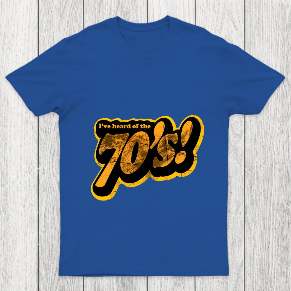 I'Ve Heard Of The 70'S Chicluma T Shirt