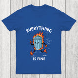 Everything Is Fine Trash Fire Chicluma T Shirt