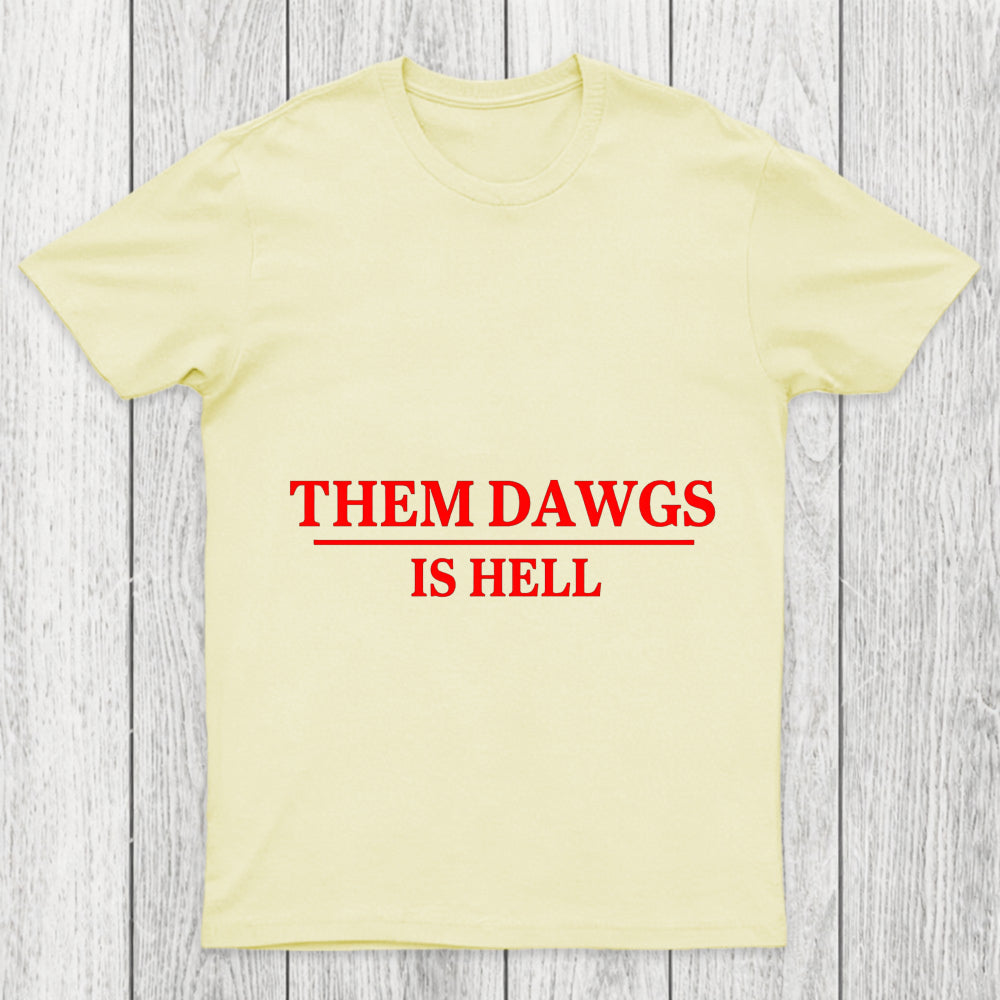 Them Dawgs Is Hell Chicluma T Shirt