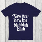 New Year New Me Blah Blah Blah Chicluma T Shirt