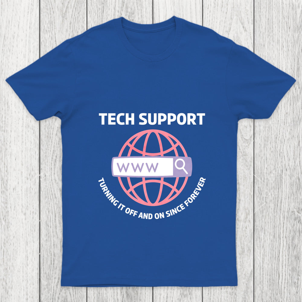 Tech Support Turning It Off And On Since Forever Chicluma T Shirt