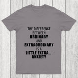 The Difference Between Ordinary And Extraordinary Chicluma T Shirt
