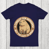 A Conduit For Nonsense But Too Lazy To Speak Chicluma T Shirt