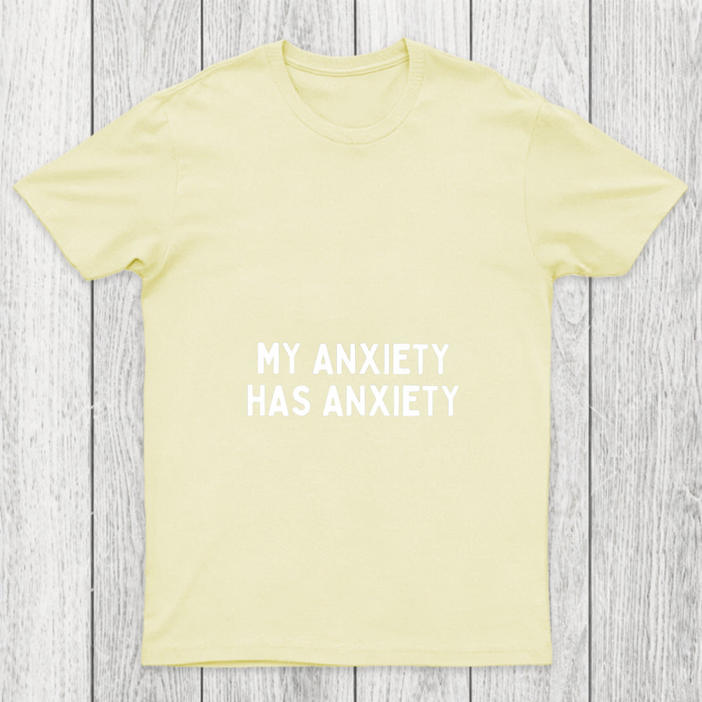 My Anxiety Has Anxiety Chicluma T Shirt