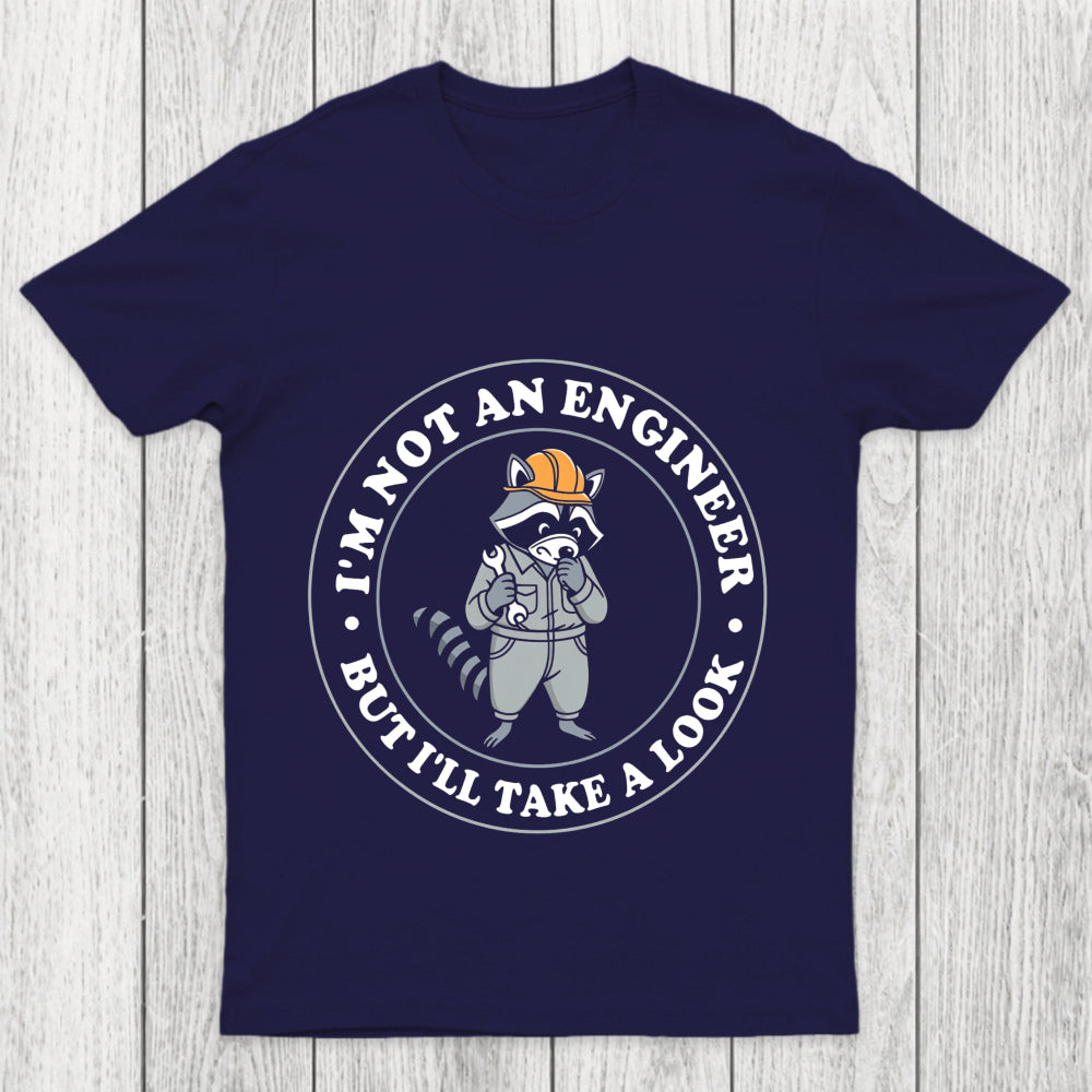 I'M Not An Engineer But I'll Take A Look Chicluma T Shirt