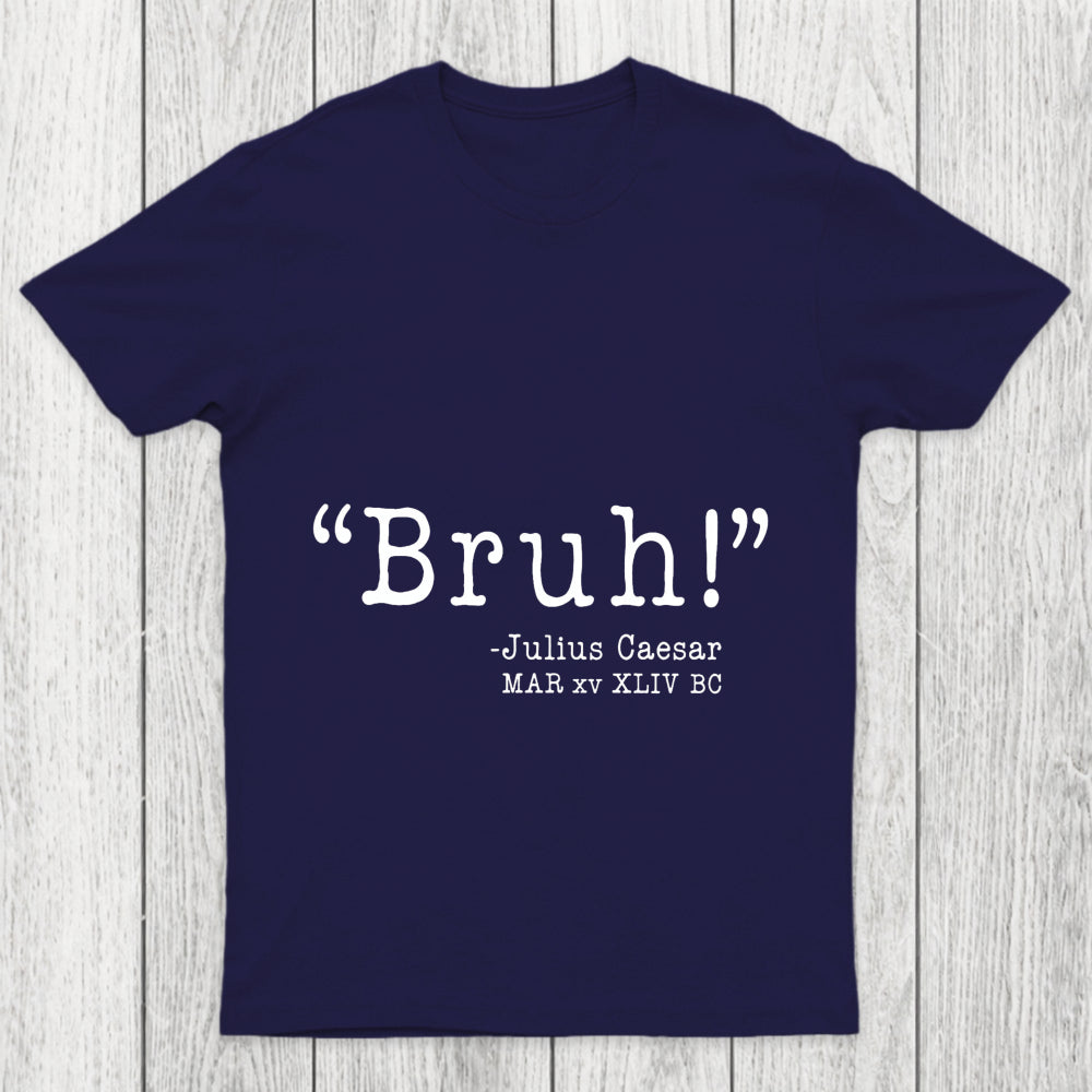 Bruh  Funny Chicluma T Shirt