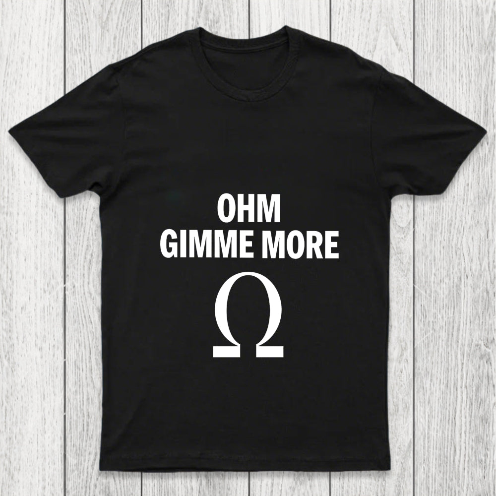 Ohm Gimme More Chicluma T Shirt