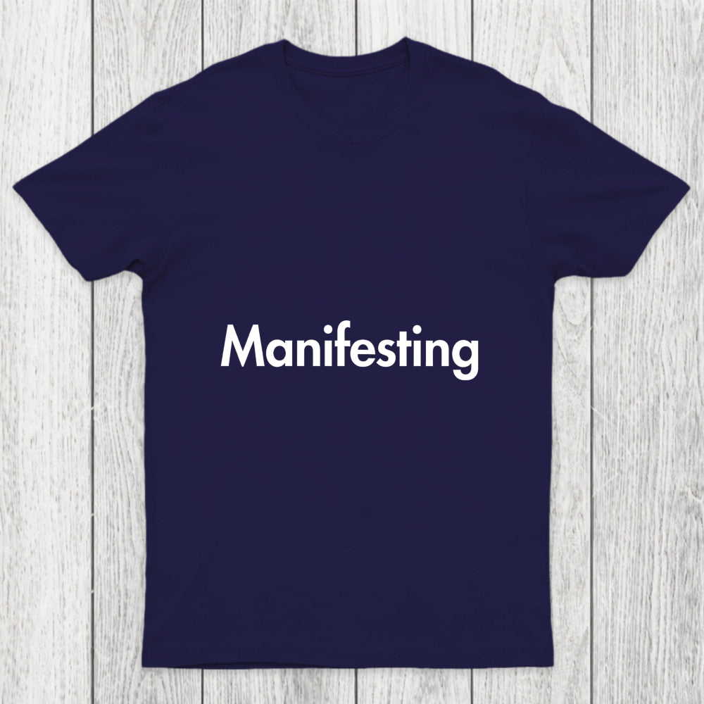Manifesting   Inspirational Quotes Chicluma T Shirt