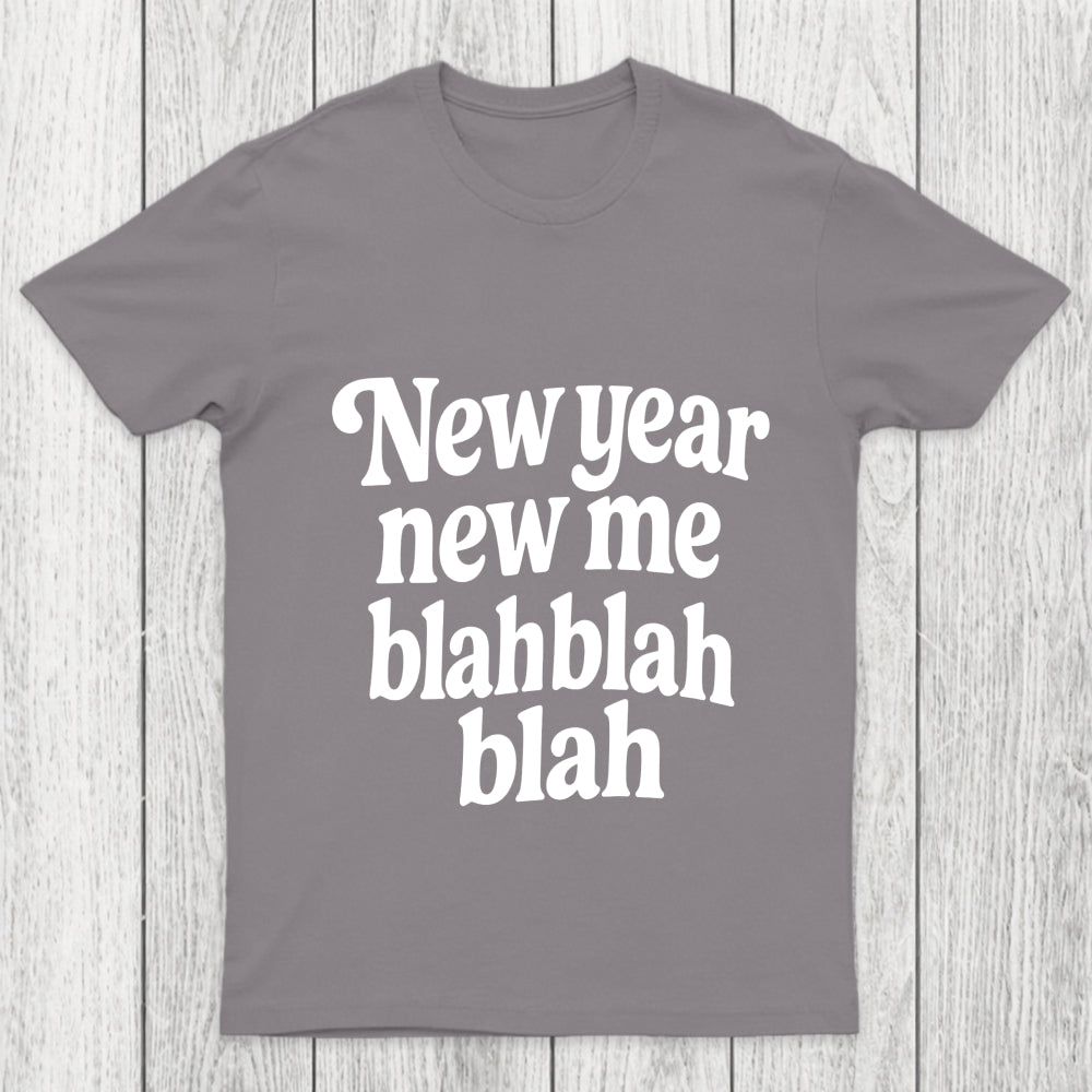 New Year New Me Blah Blah Blah Chicluma T Shirt