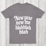 New Year New Me Blah Blah Blah Chicluma T Shirt
